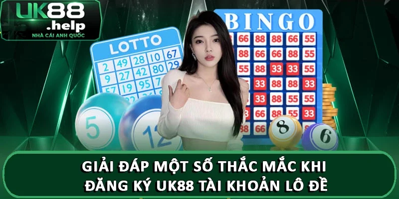 Hướng dẫn đăng ký tài khoản lô đề UK88 chỉ trong 3 bước 4 Giải đáp một số thắc mắc khi đăng ký UK88 tài khoản lô đề