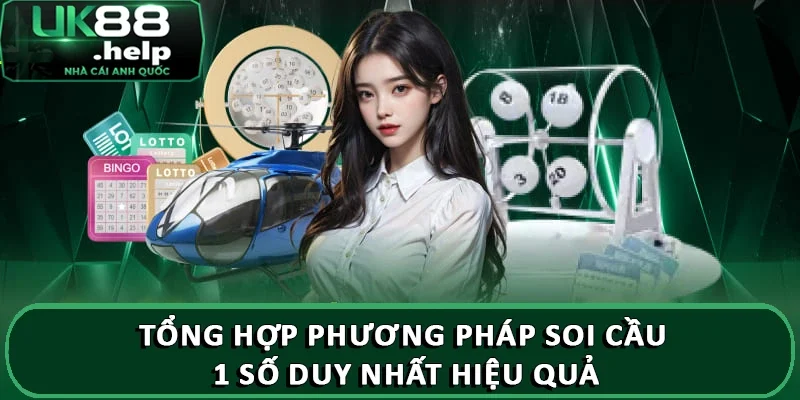 Tổng hợp phương pháp soi cầu 1 số duy nhất hiệu quả