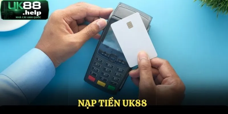 Nạp tiền UK88